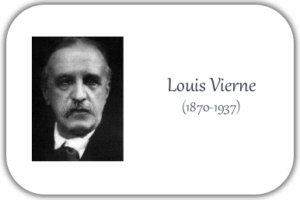 Louis Vierne (1870-1937): Komponist und Organist von Notre-Dame