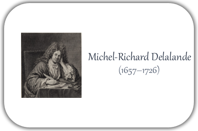Michel-Richard Delalande (1657 – 1726)